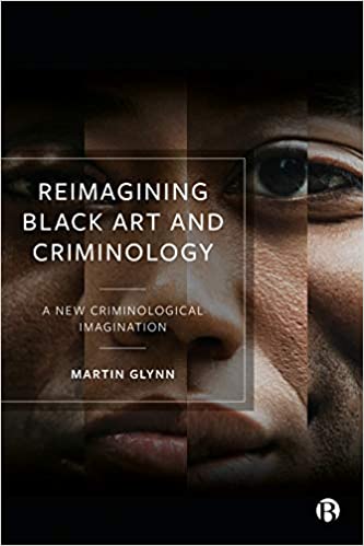 Reimagining Black Art and Criminology: A New Criminological Imagination - Orginal Pdf